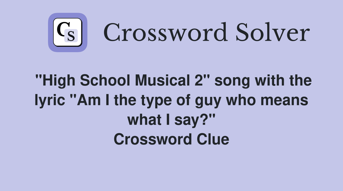 "High School Musical 2" song with the lyric "Am I the type of guy who
